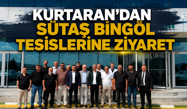 Kurtaran’dan Sütaş Bingöl Tesislerine Ziyaret