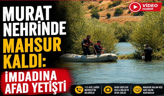 Bingöl’de Su Seviyesi Yükselince Mahsur Kaldı: İmdadına AFAD Yetişti