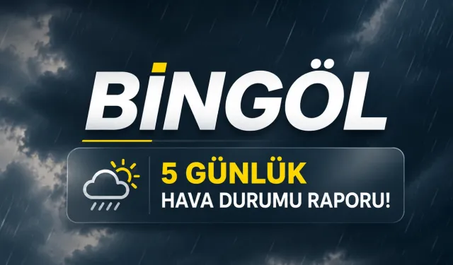 Bingöl 5 Günlük Hava Durumu Raporu