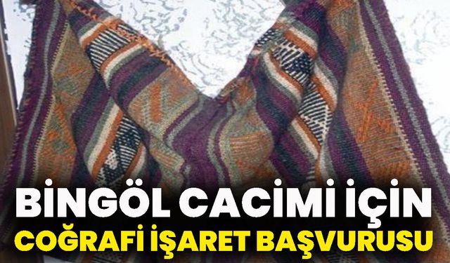 Bingöl Cacimi İçin Coğrafi İşaret Başvurusu
