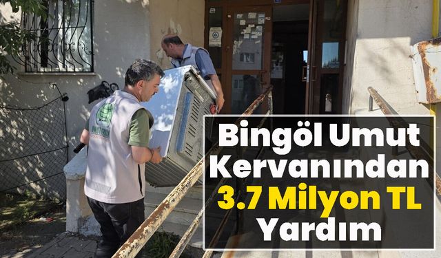 Bingöl Umut Kervanından 3.7 Milyon TL Yardım
