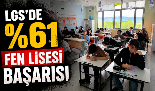 LGS'de %61 Fen Lisesi Başarısı