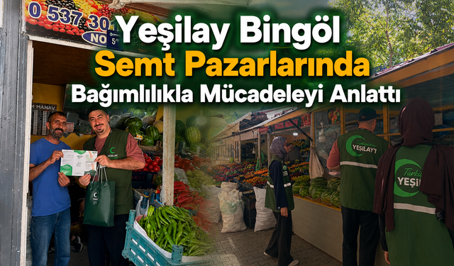 Yeşilay Bingöl Semt Pazarlarında Bağımlılıkla Mücadeleyi Anlattı