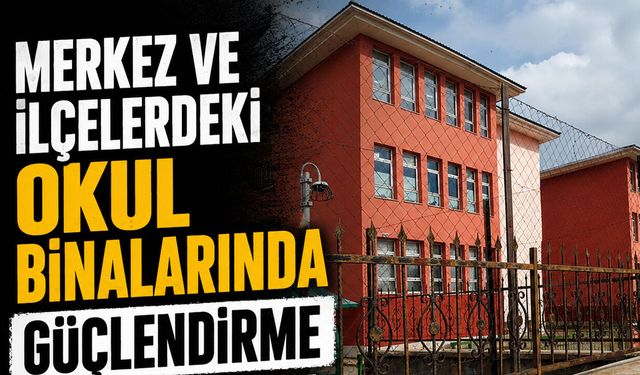 Bingöl’deki Okul Binaları Güçlendirilecek!