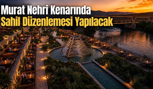 Murat Nehri Kenarında Sahil Düzenlemesi Yapılacak