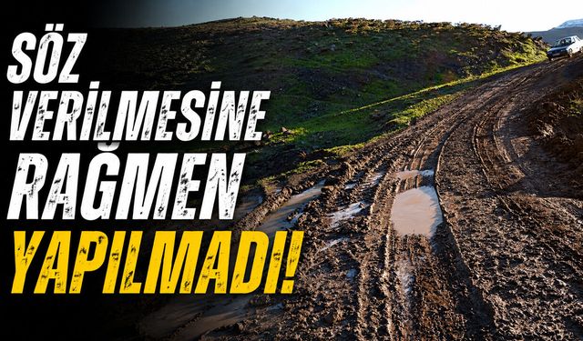 Söz Verilmesine Rağmen Yapılmadı!
