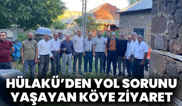 Hülakü’den Yol Sorunu Yaşayan Köye Ziyaret