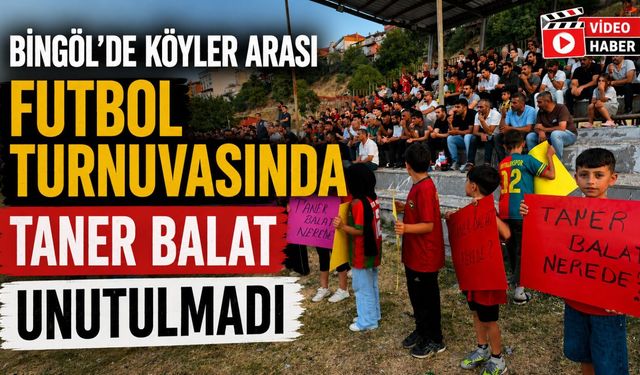 Bingöl'de Köyler Arası Futbol Turnuvasında Taner Balat Unutulmadı