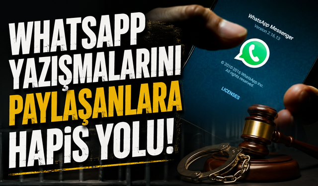 WhatsApp Yazışmalarını Paylaşanlara Hapis Yolu!