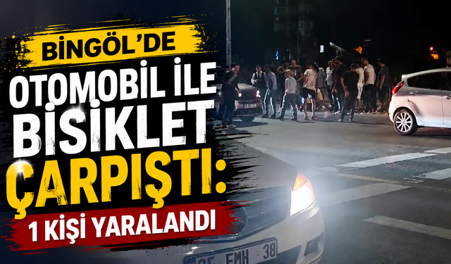 Bingöl’de Otomobil ile Bisiklet Çarpıştı: 1 Kişi Yaralandı