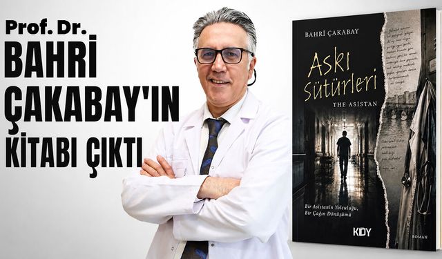 Bahri Çakabay’ın Kitabı Çıktı