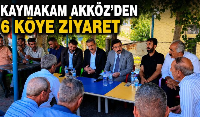 Kaymakam Akköz’den 6 Köye Ziyaret