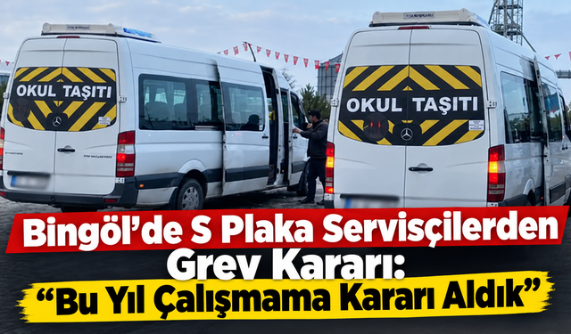 Bingöl’de S Plaka Servisçilerden Grev Kararı: “Bu Yıl Çalışmama Kararı Aldık”