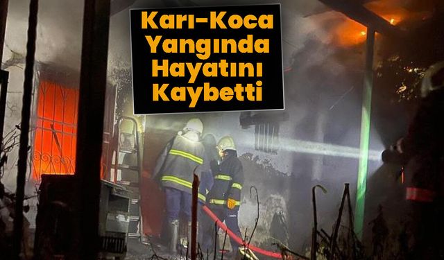 Karı-Koca Yangında Hayatını Kaybetti