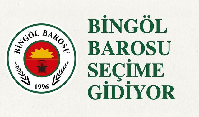 Bingöl Barosu Seçime Gidiyor