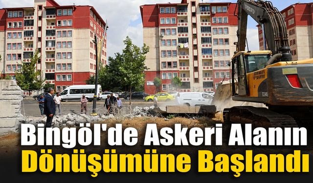 Bingöl'de Askeri Alanın Dönüşümüne Başlandı