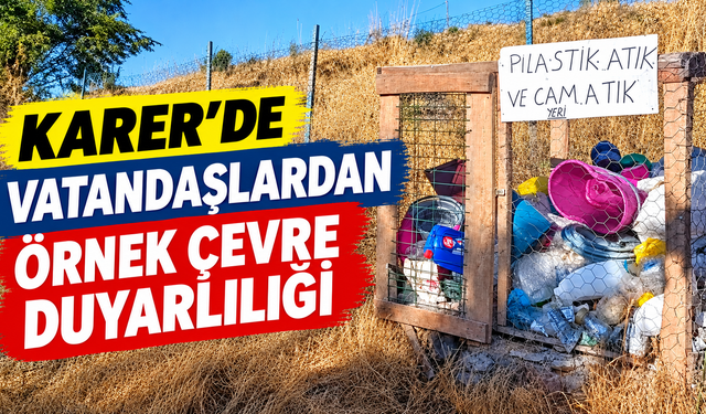 Karer’de Vatandaşlardan Örnek Çevre Duyarlılığı