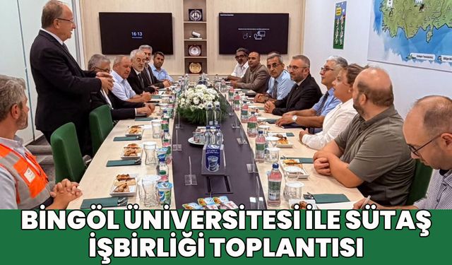 Bingöl Üniversitesi ile SÜTAŞ İşbirliği Toplantısı