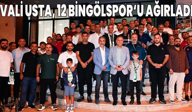 12 Bingölspor’u, Bingöl Eski Valisi Usta Ağırladı!