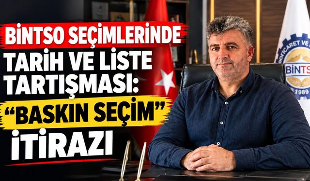 BİNTSO seçimlerinde tarih ve liste tartışması: “Baskın seçim” itirazı