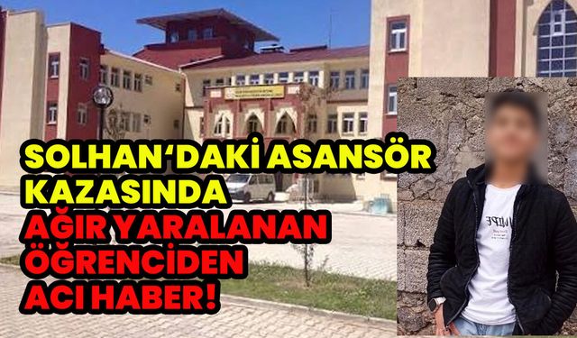 Solhan'da Okulda Asansör Kazasında Ağır Yaralanan Öğrenci Hayatını Kaybetti