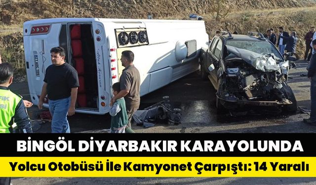 Bingöl-Diyarbakır Karayolunda  Yolcu Otobüsü İle Kamyonet Çarpıştı: 14 Yaralı