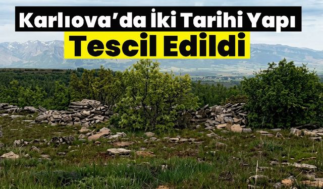 Karlıova’da İki Tarihi Yapı Tescil Edildi