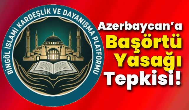 Azerbaycan’a Başörtü Yasağı Tepkisi!