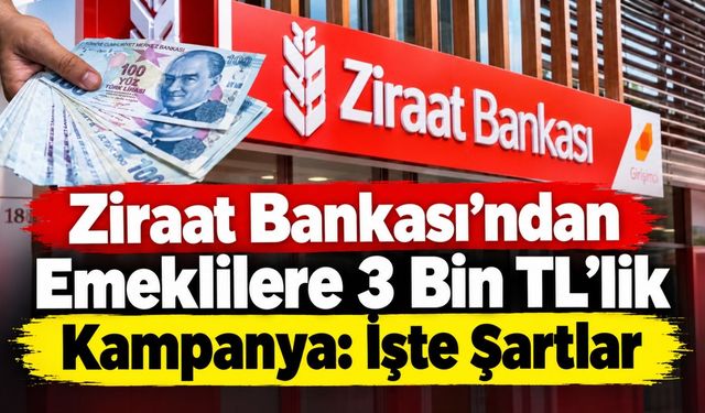 Ziraat Bankası’ndan Emeklilere 3 Bin TL’lik Kampanya: İşte Şartlar