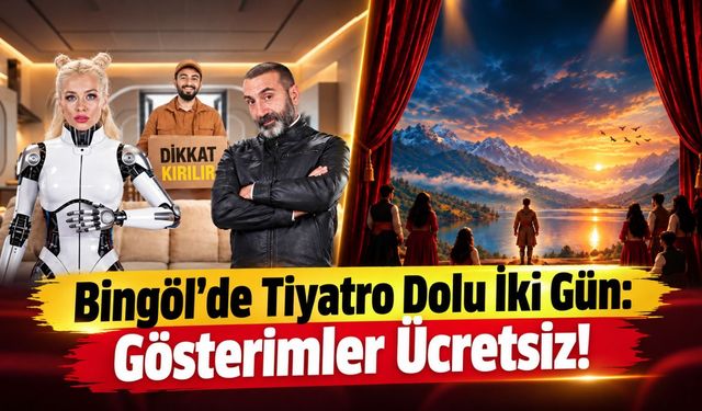 Bingöl’de Tiyatro Dolu İki Gün: Gösterimler Ücretsiz!