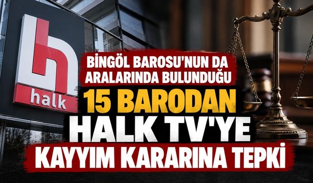 Bingöl Barosu’nun da Aralarında Bulunduğu 15 Barodan Halk TV’ye Kayyım Kararına Tepki