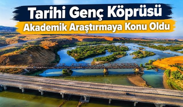 Tarihi Genç Köprüsü Akademik Araştırmaya Konu Oldu