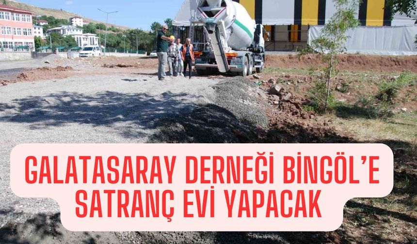 Galatasaray Derneği Bingöl’e Satranç Evi Yapacak