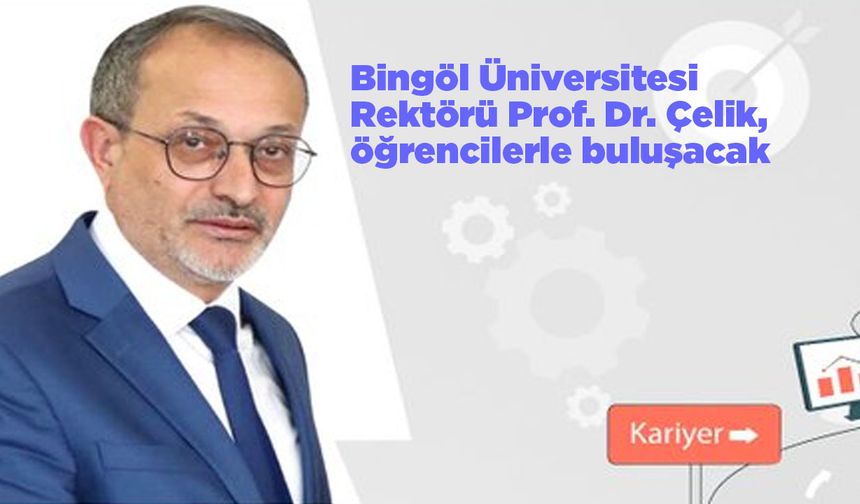 Bingöl Üniversitesi Rektörü, Öğrencilerle Buluşacak...