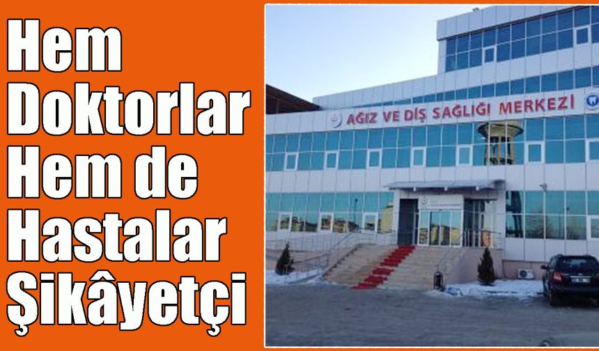 Hem Doktorlar Hem de Hastalar Şikâyetçi
