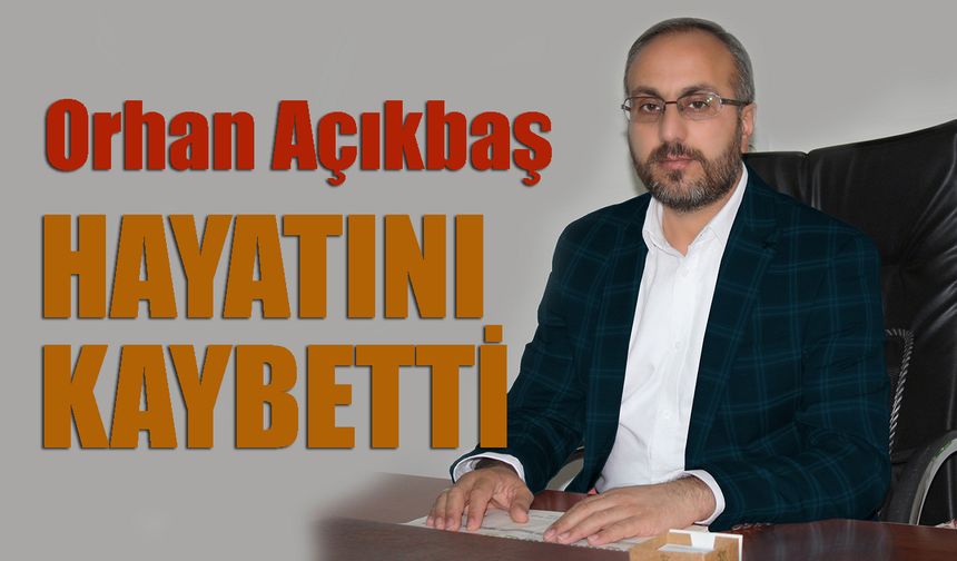 Orhan Açıkbaş Hayatını Kaybetti