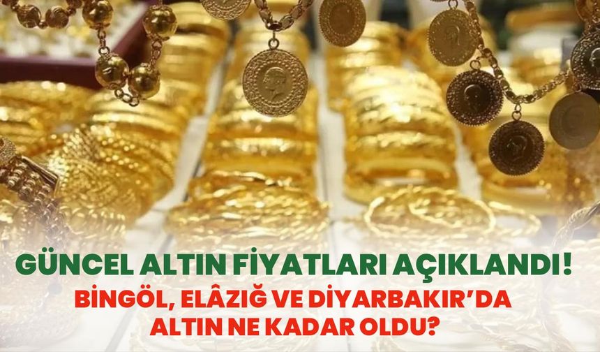 27 Mayıs 2025 Güncel Altın Fiyatları Açıklandı! Bingöl, Elâzığ Ve Diyarbakır’da Altın Ne Kadar Oldu?