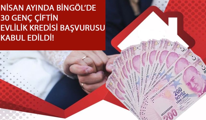 Bingöl'de 30 Çiftin Evlilik Kredisi Başvurusu Kabul Edildi!