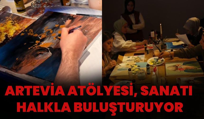 Artevia Atölyesi, Sanatı Halkla Buluşturuyor