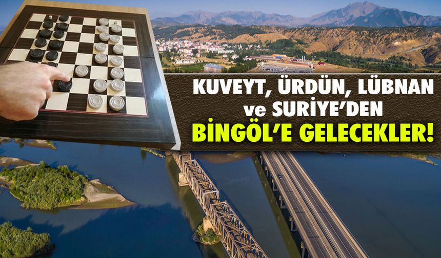 Kuveyt, Ürdün, Lübnan ve Suriye'den Bingöl'e Gelecekler!