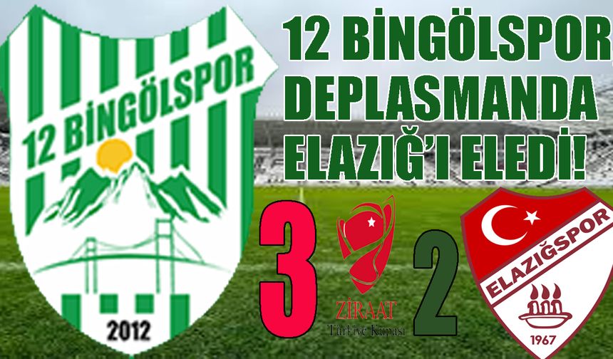 12 Bingölspor, Deplasmanda Elazığspor'u Eledi!