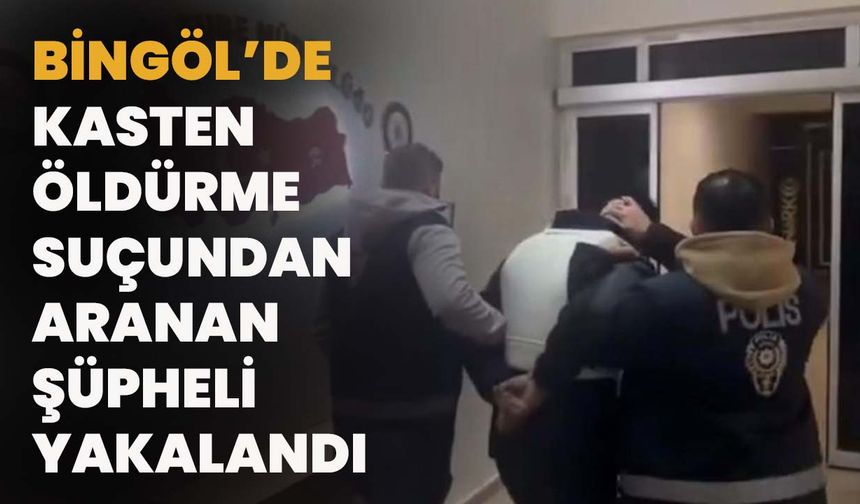 Bingöl’de Aranan Şüpheli Yakalandı