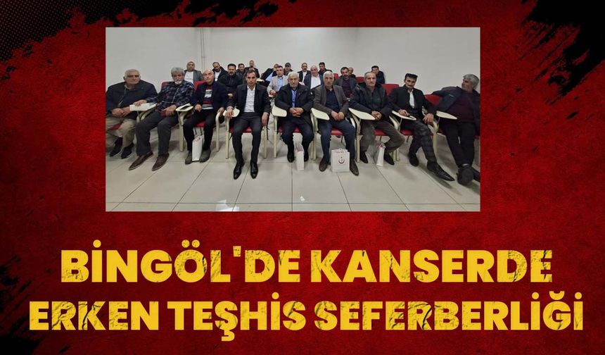 Bingöl'de Kanserde Erken Teşhis Seferberliği