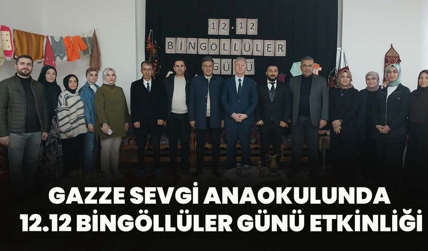 Gazze Sevgi Anaokulunda 12.12 Bingöllüler Günü Etkinliği