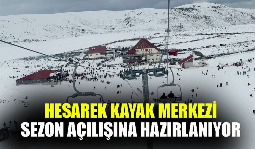 Hesarek Kayak Merkezi Sezon Açılışına Hazırlanıyor