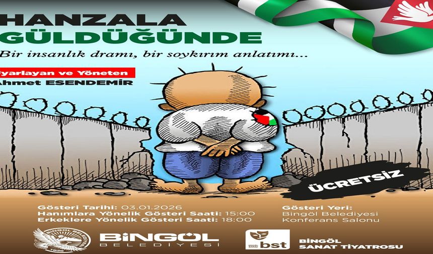 Bingöl’de ‘Hanzala Güldüğünde’ Sahnelenecek