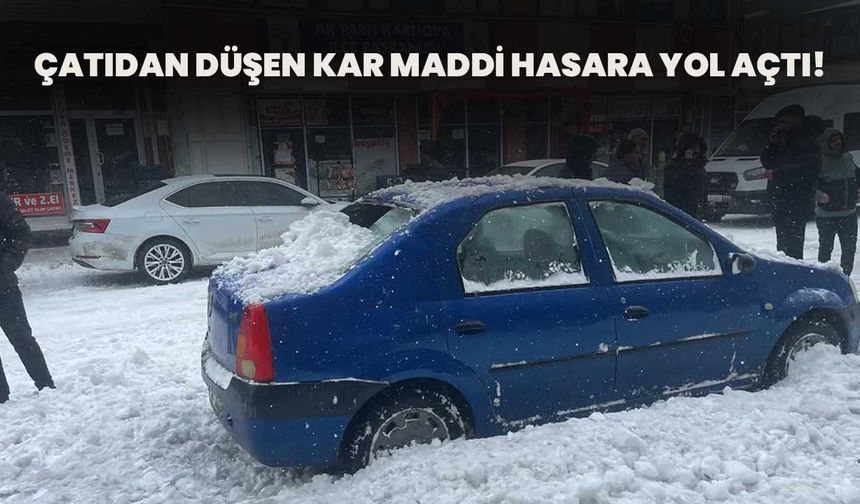 Çatıdan Düşen Kar Maddi Hasara Yol Açtı!