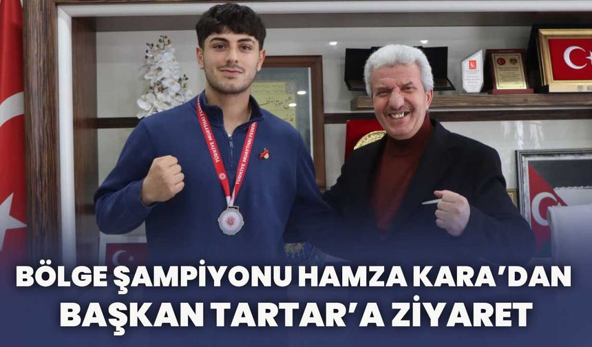 Bölge Şampiyonu Hamza Kara’dan Başkan Tartar’a Ziyaret