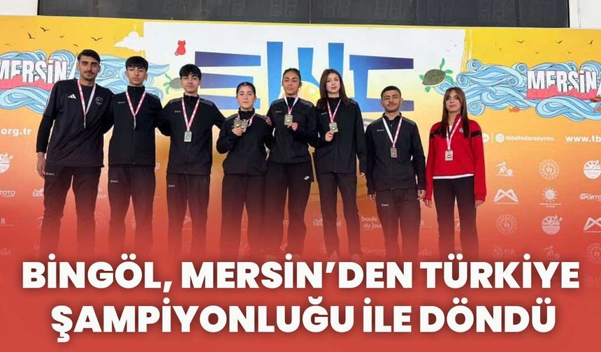 Bingöl, Mersin’den Türkiye Şampiyonluğu İle Döndü