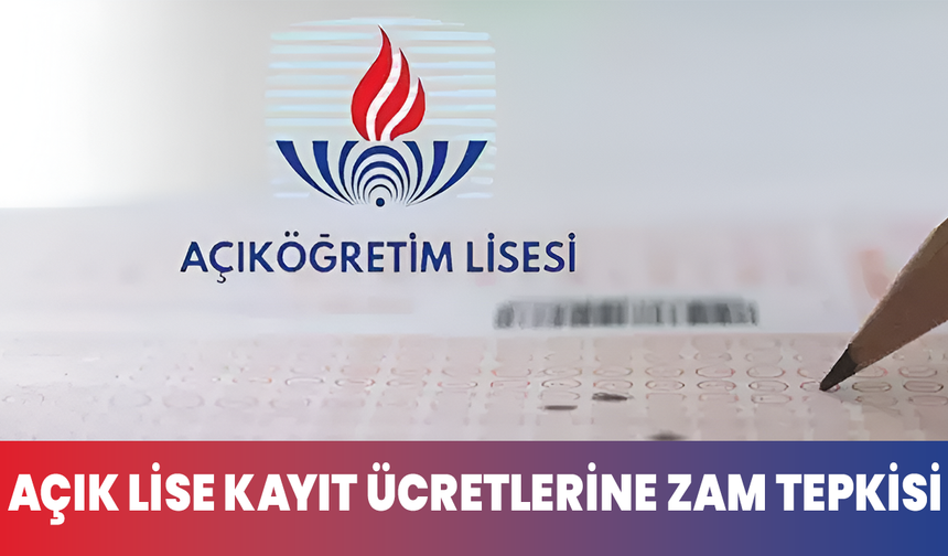 Açık Lise Kayıt Ücretlerine Zam Tepkisi